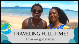 Read more about the article How We Got Started Traveling Full-time
