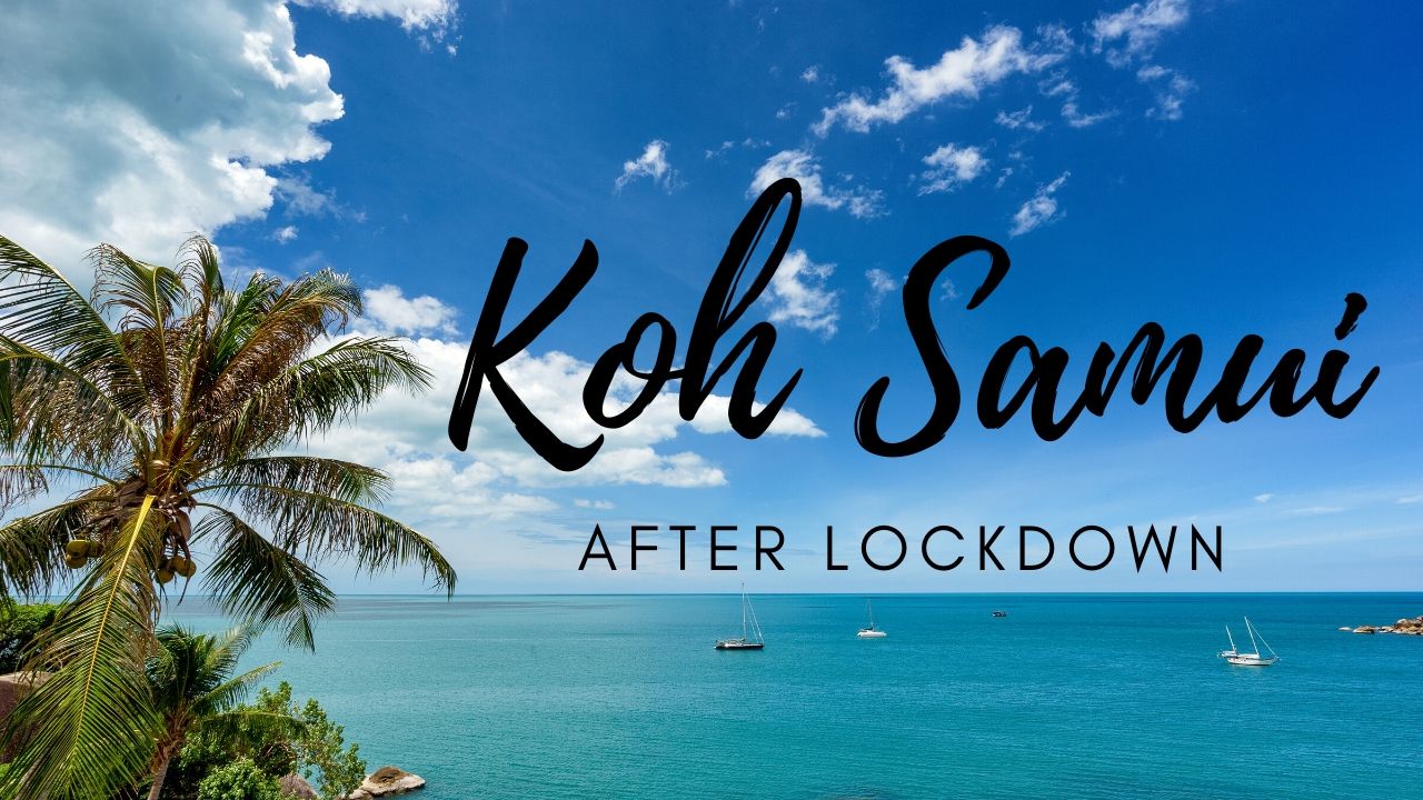 You are currently viewing Koh Samui: What It’s Like After the Lockdown