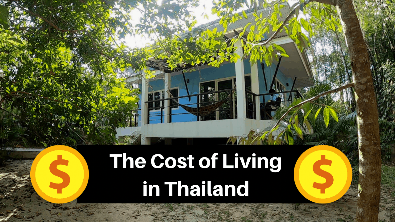 You are currently viewing The Cost of Living in Thailand in 2021 | A High Quality of Life for a Very Low Price!