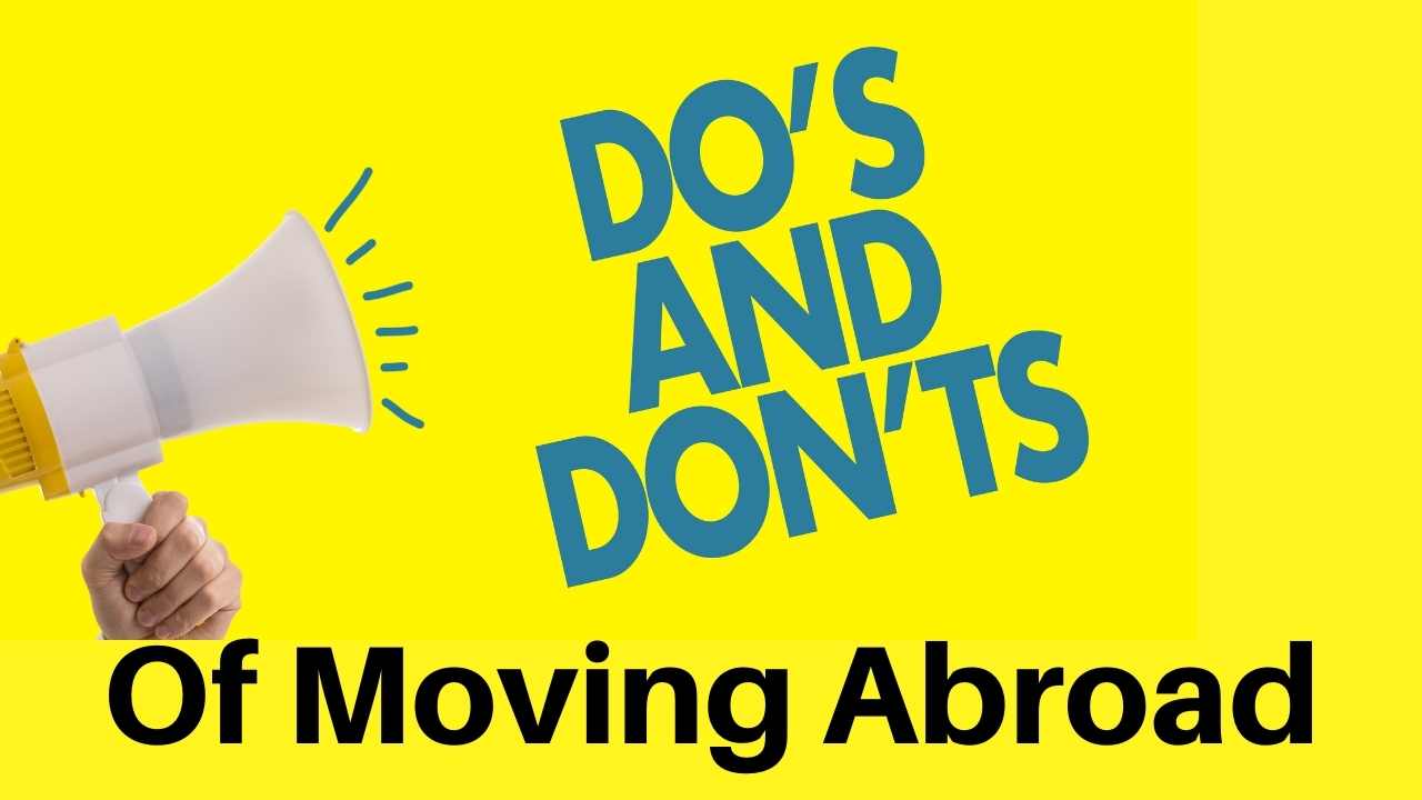 You are currently viewing The 4 Do’s and Don’ts of Moving Abroad and Starting a New Life